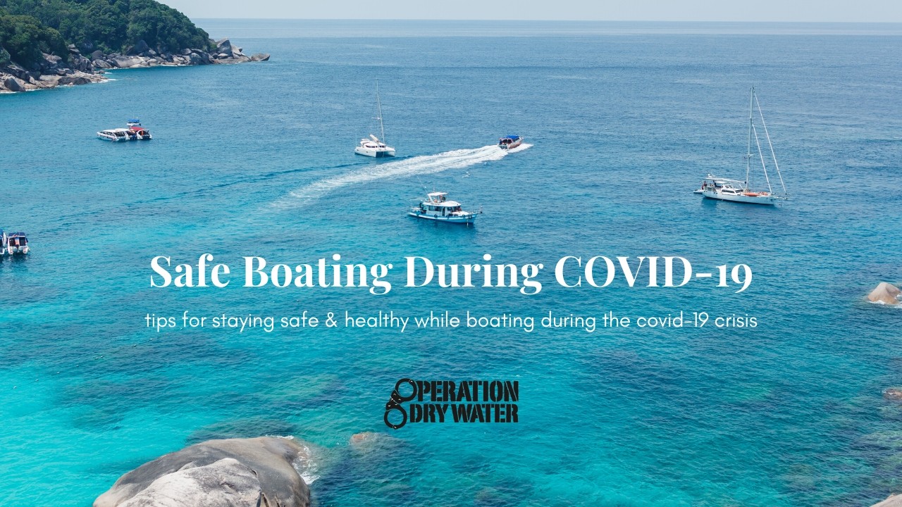 Safe Boating During COVID-19 - Tips for Staying Safe & Healthy